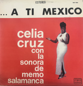 A Ti México (1960s): Celia Cruz with La Sonora de Memo Salamanca