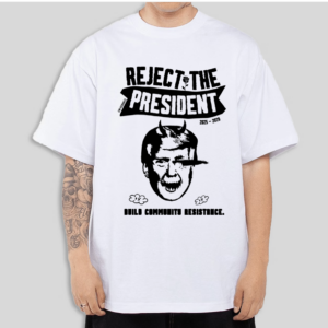 REJECT THE PRESIDENT Build Community Resistance.