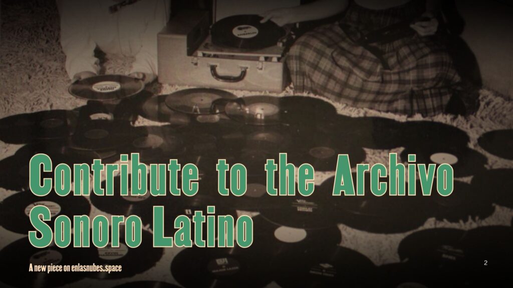Contributing to the Archive: Preserving Latin American Music Histories
